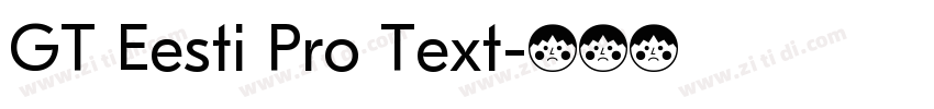 GT Eesti Pro Text字体转换